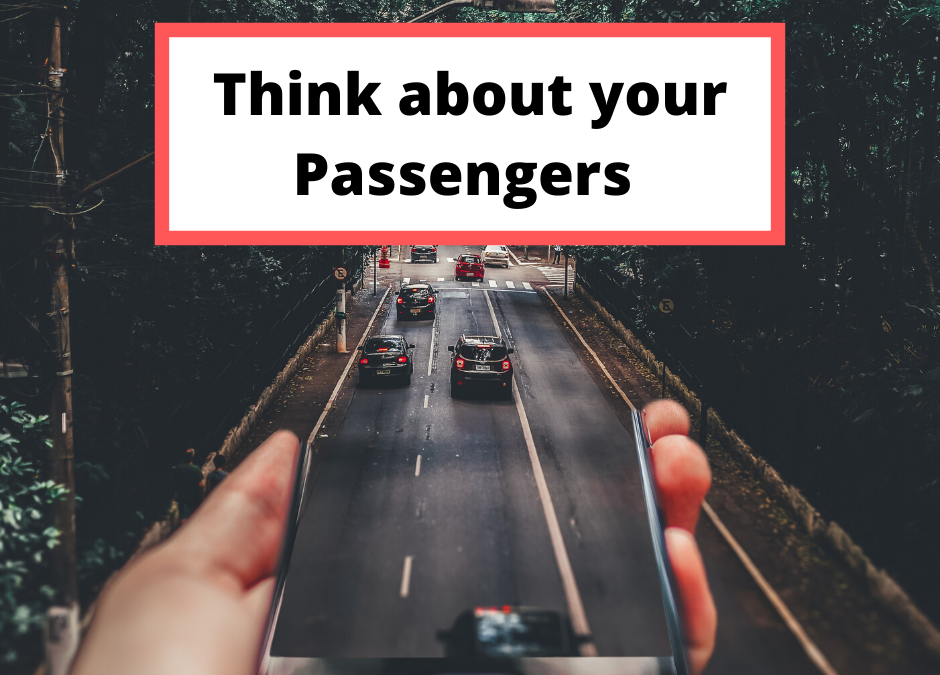 Think about your Passengers