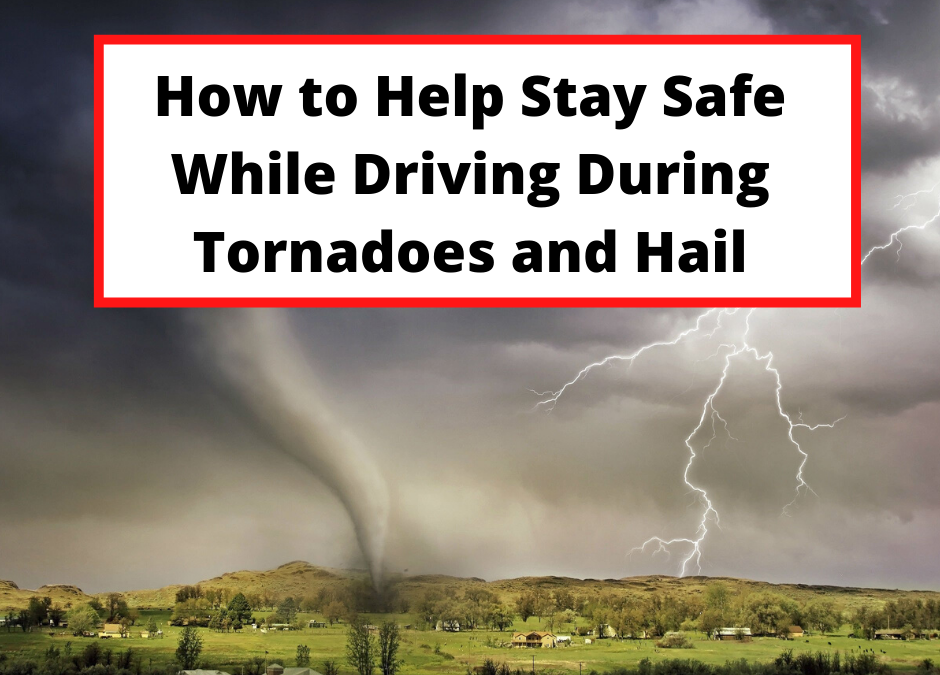 How to Help Stay Safe While Driving During Tornadoes and Hail blog image