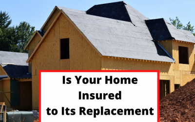 Is Your Home Insured to Its Replacement Cost?